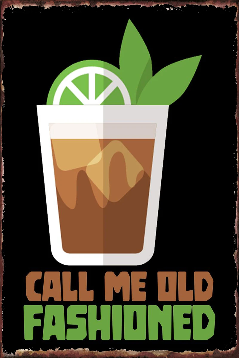 

Call me old fashioned Tin Sign Tin Plates Wall Decor Room Decoration Retro Vintage Metal Sign For Home Club Man Cave Cafe Pub