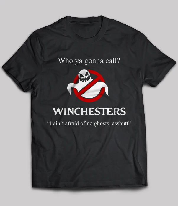 Gonna call. Who ya gonna call. who you gonna call winchesters. i ain&#039;t afraid of no ghost. футболка spn dean.