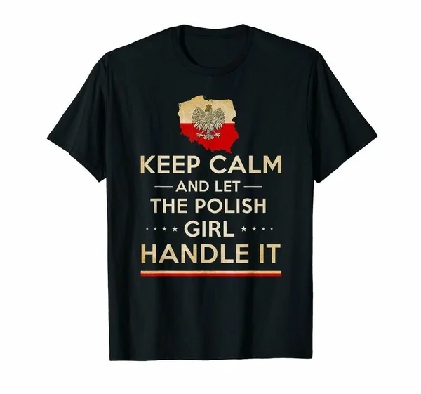

Keep1 Calm Let The Polish Girl Handle It T-shirt S-4xl US Cotton Impression 2020