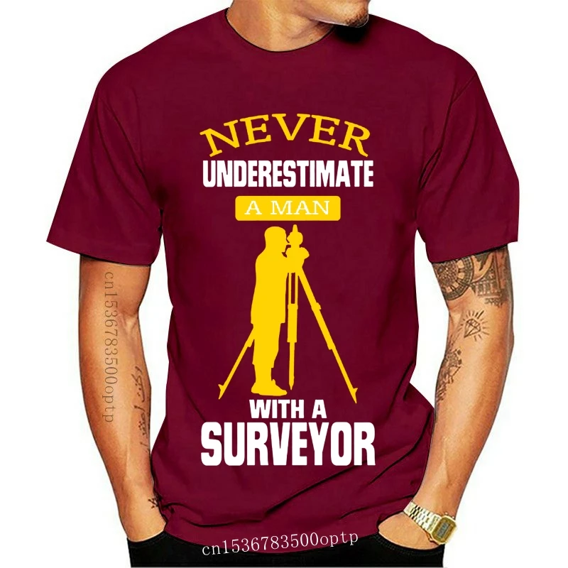 

New Men's NEVER UNDERESTIMATE A MAN WITH A SURVEYOR! t shirt Character Short Sleeve Euro Size S-3xl Trend Graphic Comfortable sh