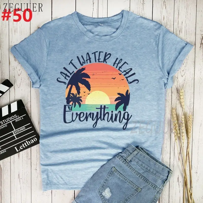 

Saltwater Heals Everything Harajuku T Shirt Women Summer Print Tshirt Casual Female T Shirt for Lady Short Sleeve Tee Woman Tops