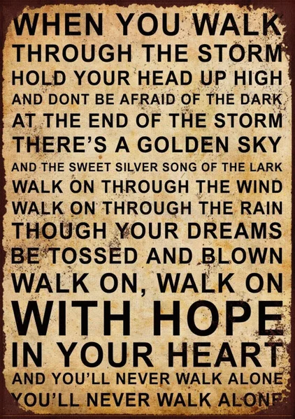 

You'll Never Walk Alone Metal Sign Metal Plaque 12x8 Inches