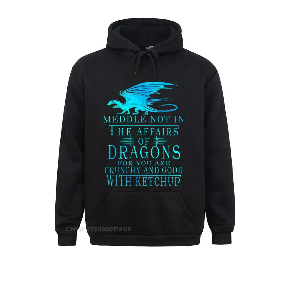 Meddle Not In The Affairs Of Dragons Oversized Hoodie High Quality Long Sleeve Design Sweatshirts  Men Hoodies Sportswears Fall