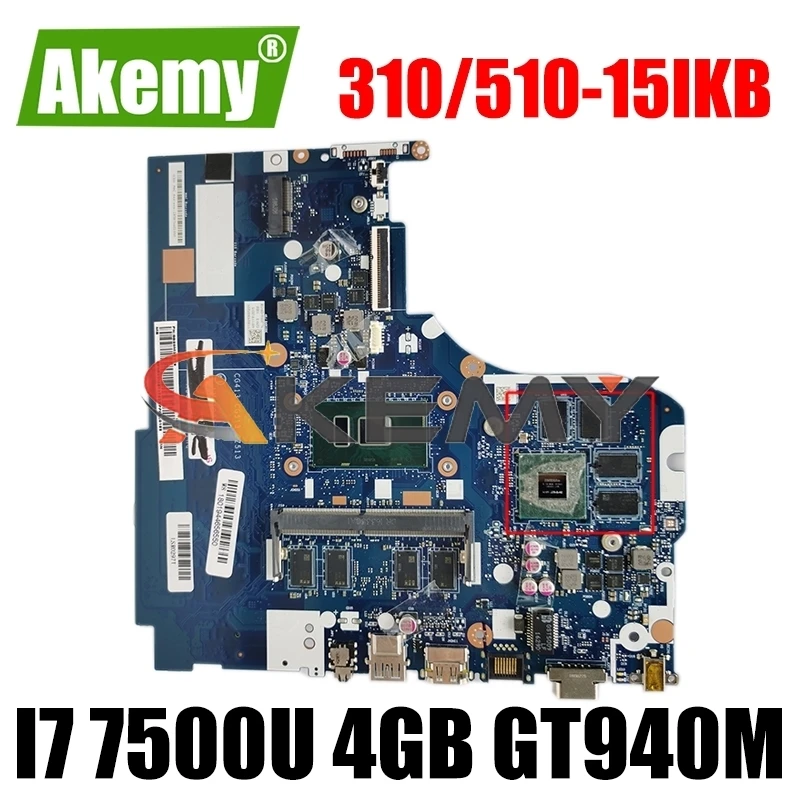 

Akemy для Lenovo 310-15IKB 510-15IKB Материнская плата ноутбука NM-A981 Материнская плата Процессор I7 7500U оперативная память 4 Гб GPU GT940M протестированная 100% ра...