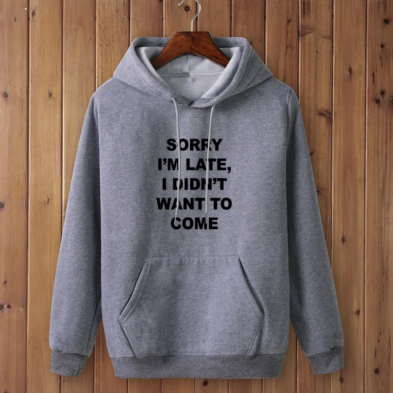 Извините я опоздал не хочу приходить женские худи с принтом повседневный