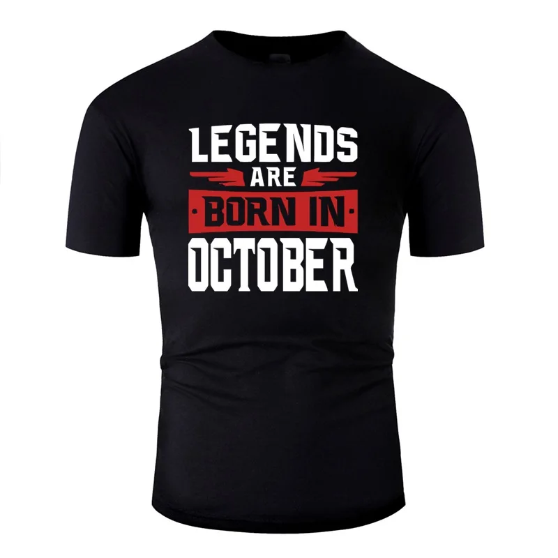 

The New Legends Are Born In October Tshirt Men Comical Streetwear Letter Women Tshirts Hiphop Tops