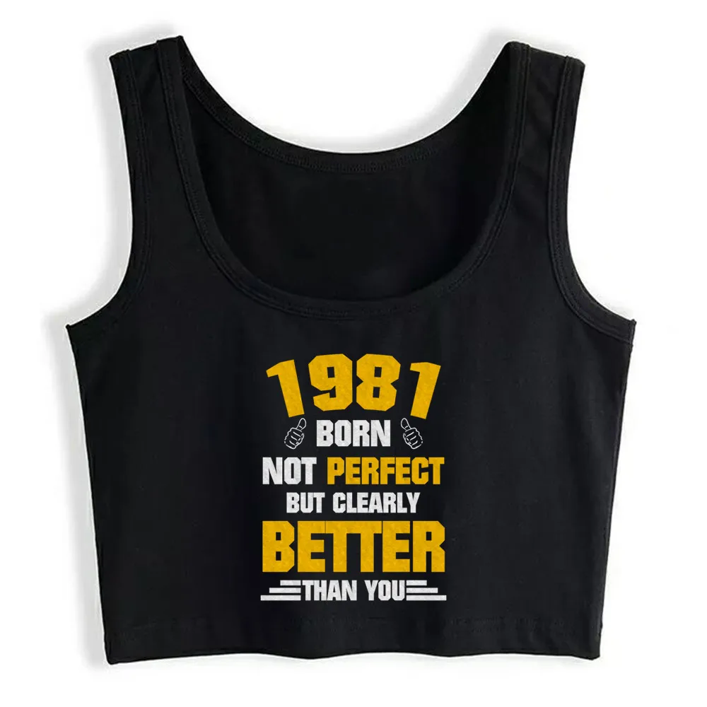 

Crop Top Women Born In 1981 Harajuku Tank Top Women Casual Women Clothes