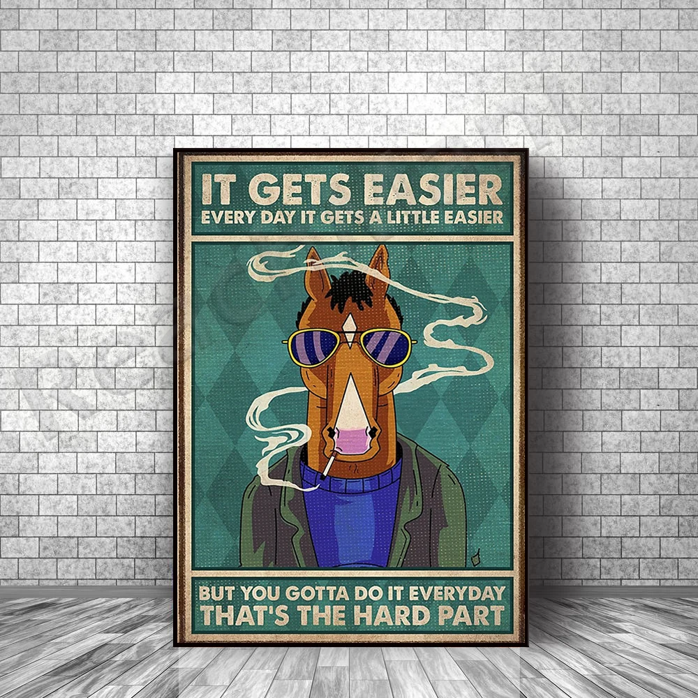 

Horses become easier to print every day, but you have to do it every day. That’s the hardest part of the poster