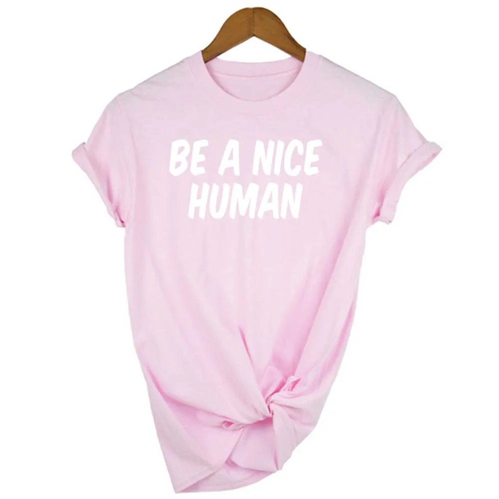 Женская футболка с надписью BE A NICE повседневные футболки коротким рукавом и