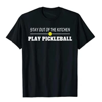 womens funny stay out of the kitchen play pickleball t shirt on sale street top t shirts cotton tops tees for men comfortable