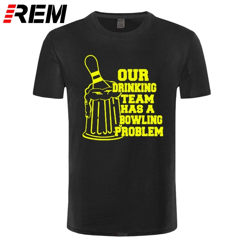 Мужская футболка с принтом REM OUR DRINKING TEAM HAS A BOWLING PROBLEM хипстерская забавная из 100%