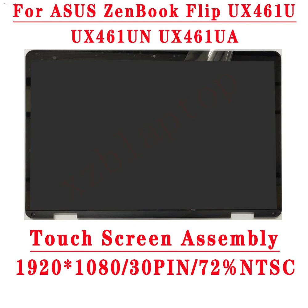 

For ASUS ZenBook Flip UX461 UX461U UX461UN UX461UA 14.0 1920*1080 30PIN EDP NV140FHM-N62 & N140HCE-EN1 With Touch Lcd Assembly
