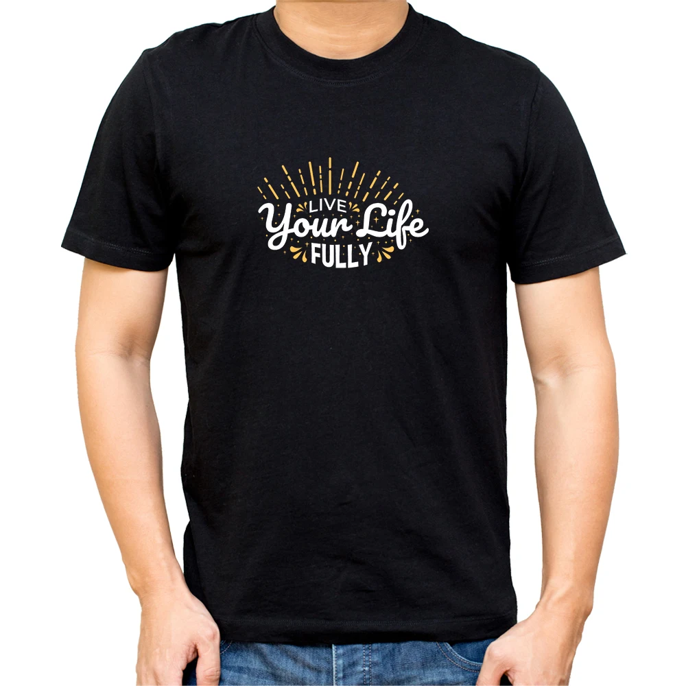 

LIVE YOUR LIFE FULLY Motivation Quotes Black T-Shirt For Men Short Sleeve O-Neck Summer Tops Tee Camiseta Hombre