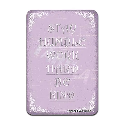 

Stay Humble Work Hard Be Kind Iron Poster Painting Tin Sign Vintage Wall Decor for Cafe Bar Pub Home Beer Decoration Crafts