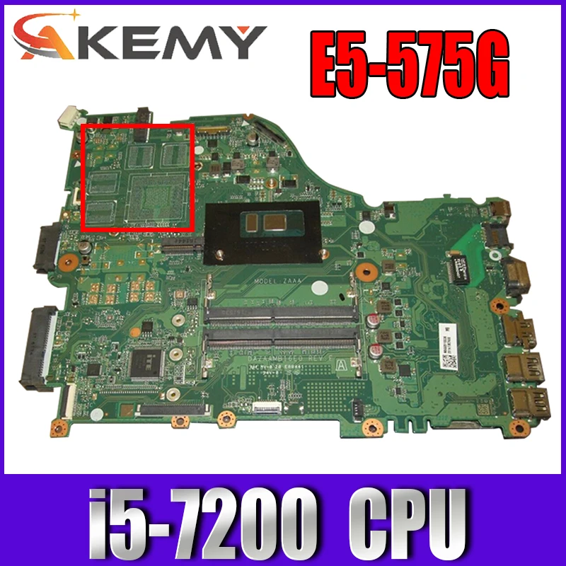 

DAZAAMB16E0 REV:E ZAA X32 For ACER Aspire E5-575 E5-575G Laptop Motherboard CPU: I5-7200 100% tested work Mainboard