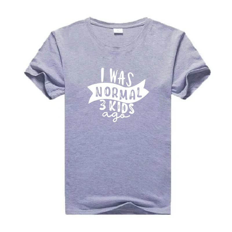 

Was Normal Three Kids Ago Letter Print Women's T-Shirt Summer New Casual Harajuku Cotton Tops Street Plus Size 0-neck T-Shirts