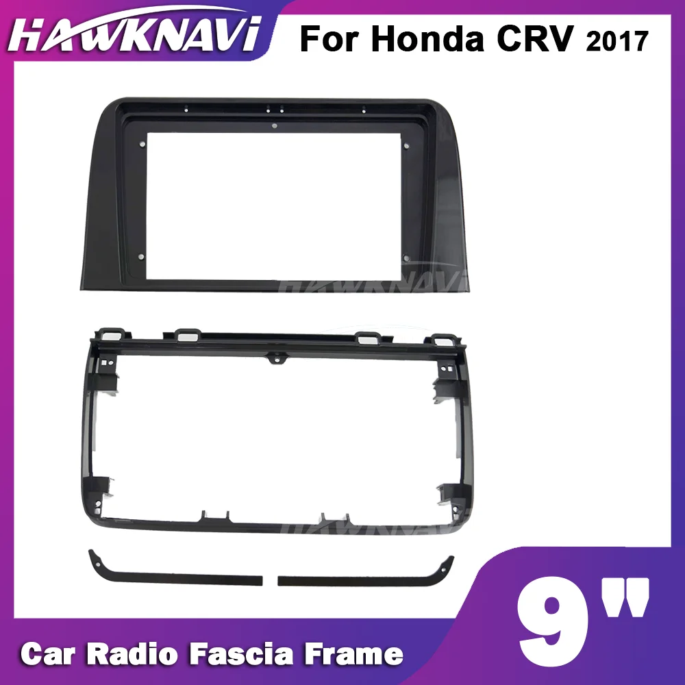 

Hawknavi 9 Inch 2 Din Car Radio Fascia Frame For Honda CRV 2017 Automotive Audio Framework Panel Plate Dash Installation Kit