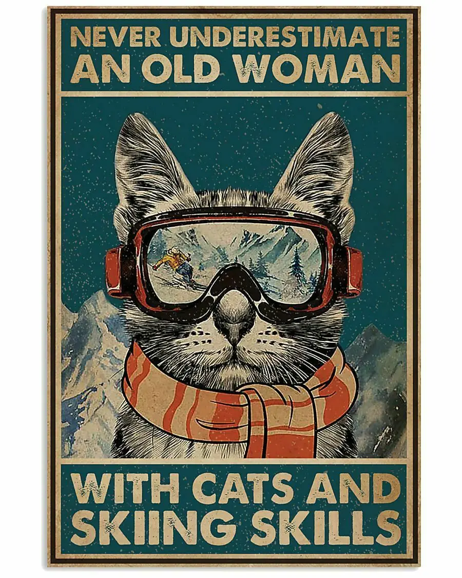

Tin Sign Never Underestimate Cats and Skiing Skills Metal Poster Metal Wall Art Decor Home Bar Pub Room