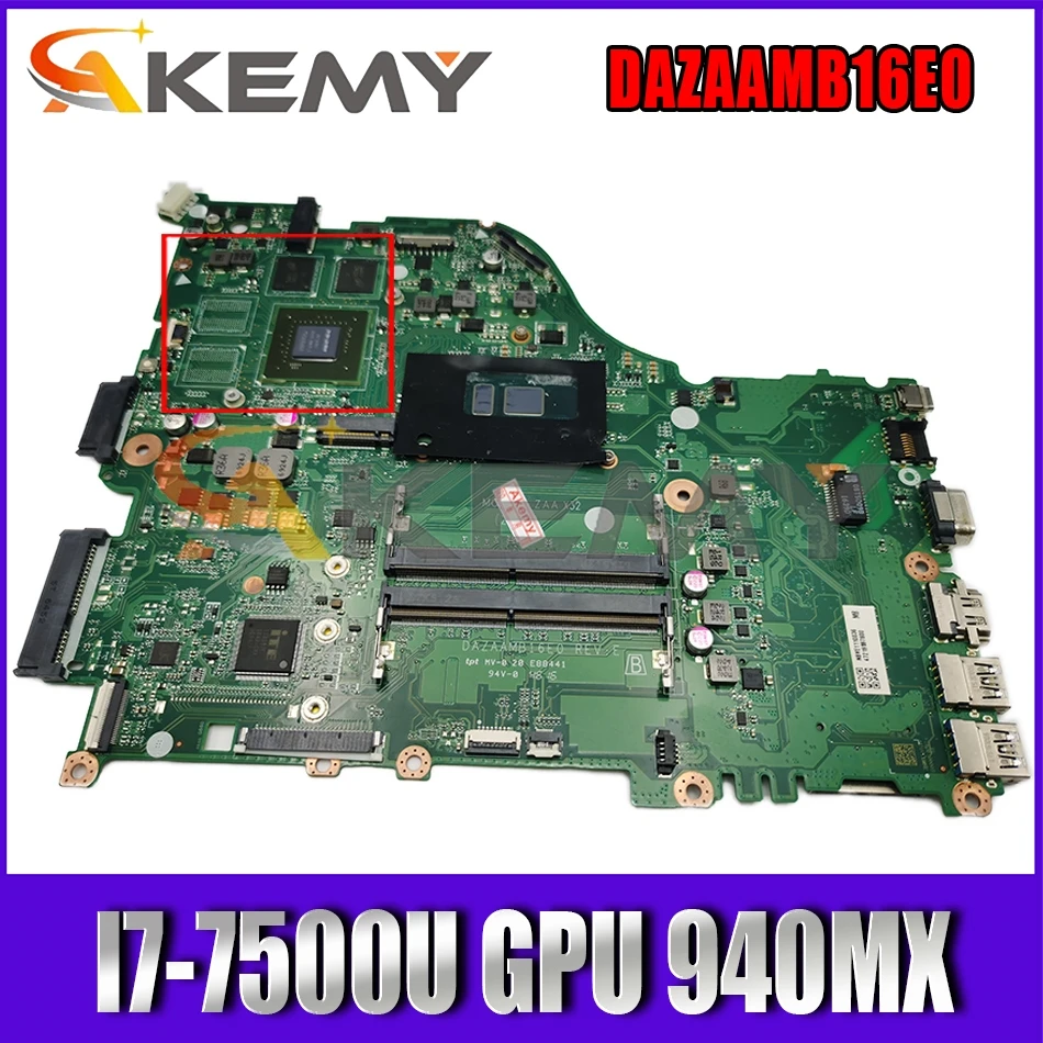 

Материнская плата ZAA X32 DAZAAMB16E0 для ACER Aspire E5-575 E5-575G F5-573 F5-573G Вт/ЦПУ I7-7500U GPU 940MX 2G-GPU 100%, полностью протестирована