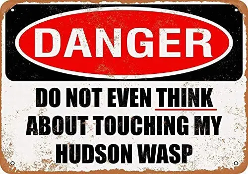 

Metal Sign - Do Not Touch My Hudson WASP - Vintage Decorative Tin Sign