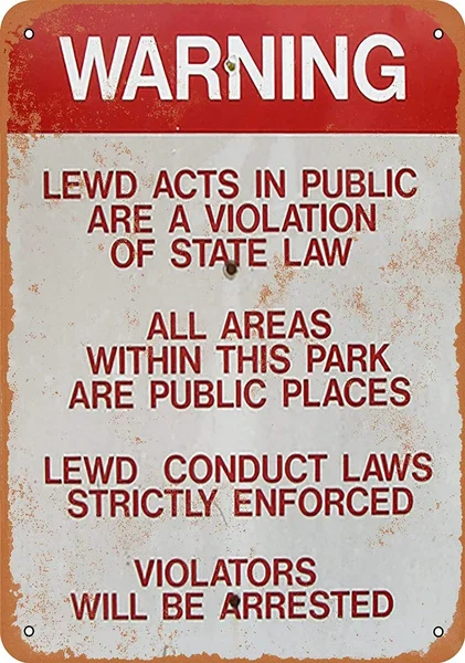 

Warning Lewd Acts In Public Are A Vilolation Of State Law metal tin sign 8x12 In