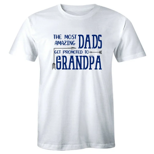 

The Most Amazing Dads Get Promoted To Grandpa Men's T-Shirt