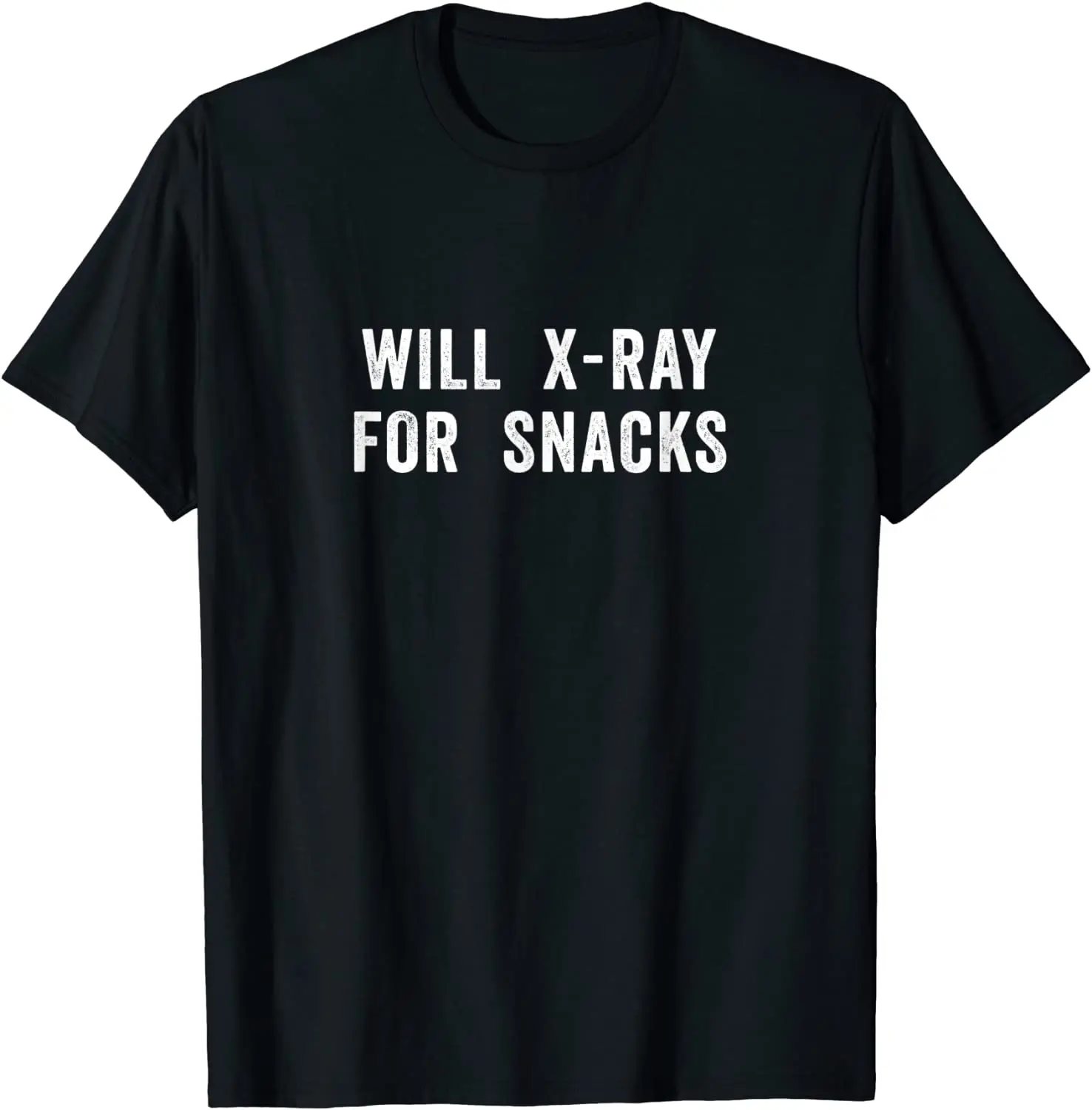 

Will X-Ray for Snacks - Funny Snack Lovers T-Shirt Men's T-shirt