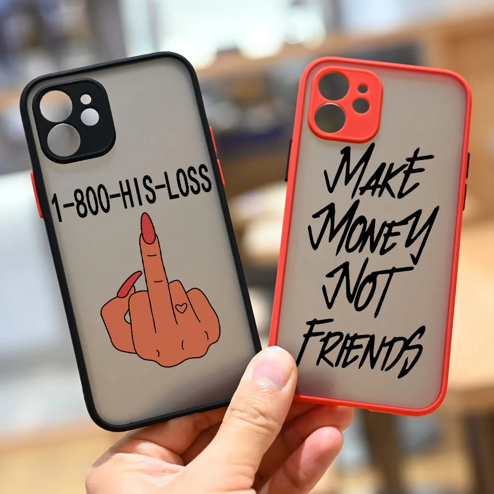 

Funny Make Money Not Friends Pattern Matte Shockproof Phone Case for iPhone 13 Pro Max 11 12 mini XS XR 7 8 Plus SE2 6s Cover