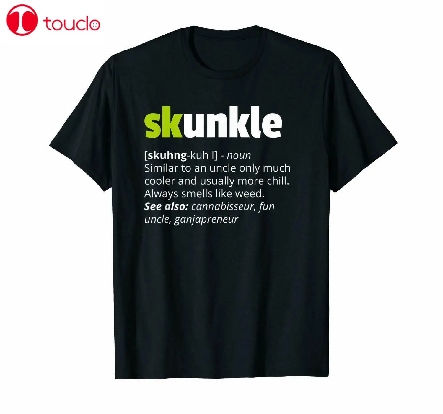 

Skunkle Definition An Uncle Only Much Cooler And Chill Funny Black T-Shirt S-6Xl Unisex Women Men Tee Shirt