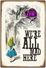 Boggevi Kells Алиса в стране чудес-мы все сумасшедшие здесь металлический настенный знак табличка винтажный Ретро постер Художественная печать-жестяные знаки