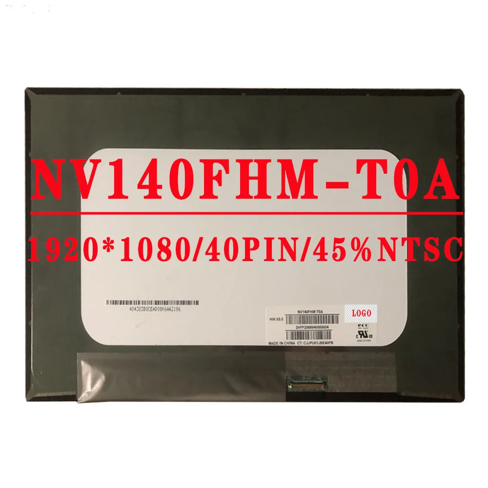 NV140FHM T0A NV140FHM-T0A 14 0 дюймов 1920x108 IPS FHD 40 контактов EDP 45% NTSC 250 cd/м² 60 Гц с сенсорным