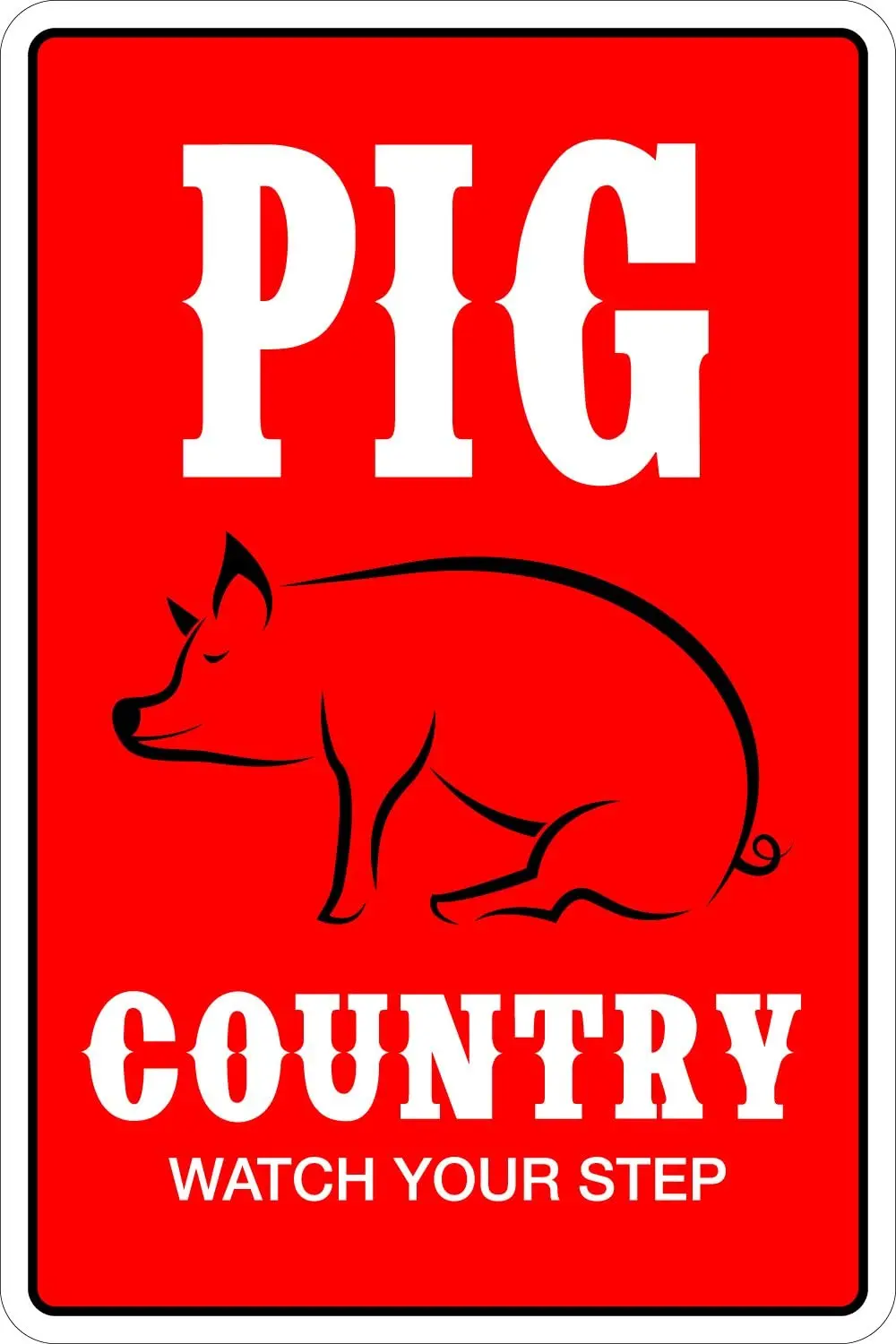 

StickerPirate Pig Country Watch Your Step 8" x 12" Metal Novelty Sign Aluminum NS 122