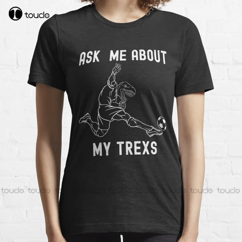 

New Ask Me About My Trex 8 T-Shirt Cotton S-5Xl Unisex Women Men Tee Shirt