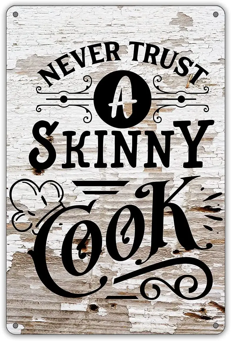 

Funny Kitchen Quote Never Trust A Skinny Cook Metal Tin Sign Wall Decor Retro Kitchen Signs with Sayings 8x12 or 12x16 Inches