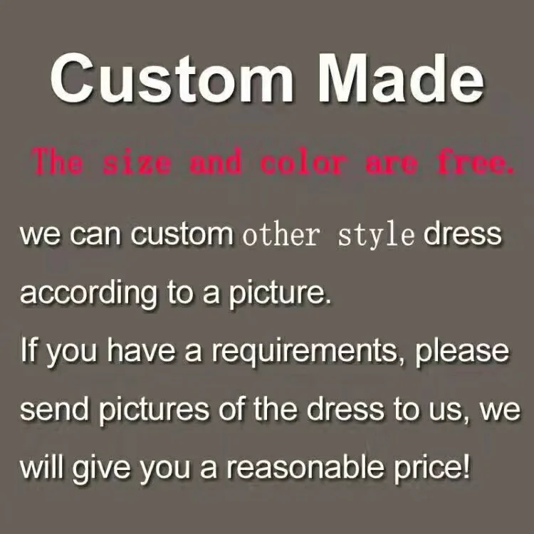 

New Arrival Custom Made we can custom other style dress according to a picture The size and color are free