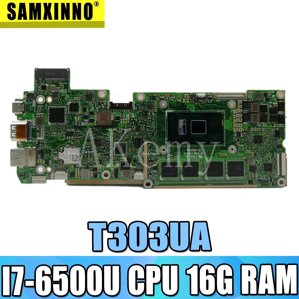 

AKEMY T303UA материнская плата для ноутбука For Asus T303U T303UA T303 материнская плата 100% тест Ok I7-6500U CPU 16G RAM