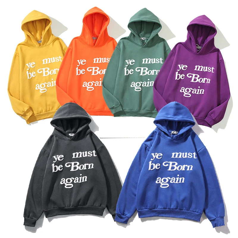 

6 Colors Ye Must Be Born Again Letter Foam Kanye Sweatshirt Men and Women Oversize Streetwear Stranger Things Casual Hoodies