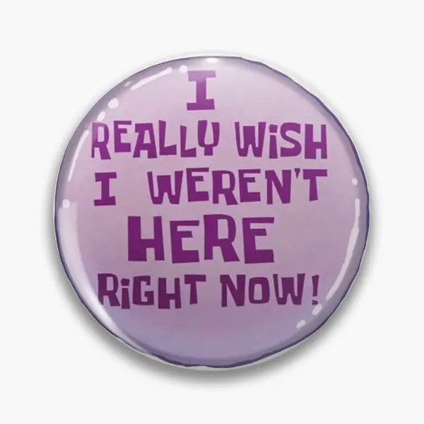 

I Really Wish I Were Not Here Right Now S Soft Button Pin Lover Badge Clothes Cartoon Fashion Jewelry Brooch Cute Collar