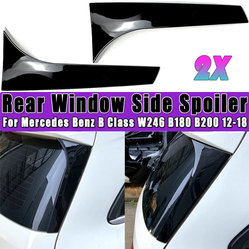 

2 шт., автомобильный спойлер на заднее стекло, для Mercedes B Class W246 B180 B200 2012 2013 2014 2015-2018