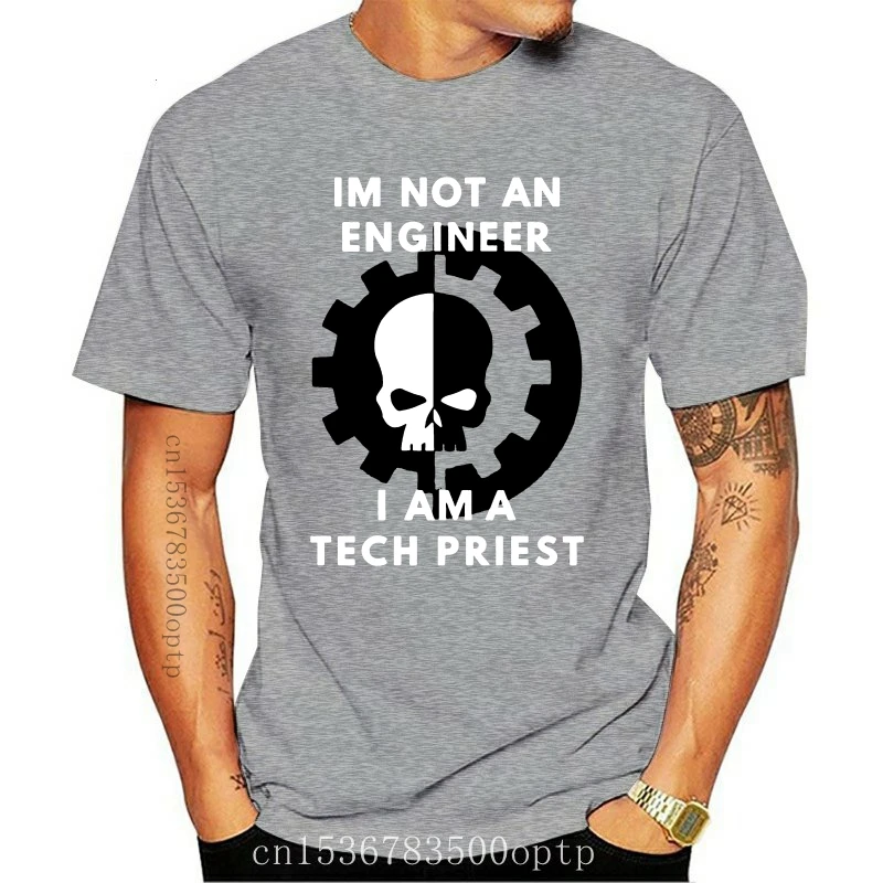 

Im not an engineer i am a tech priest Mechanicus T-Shirts Funny T Shirt 100% Cotton Tee USA SIZE