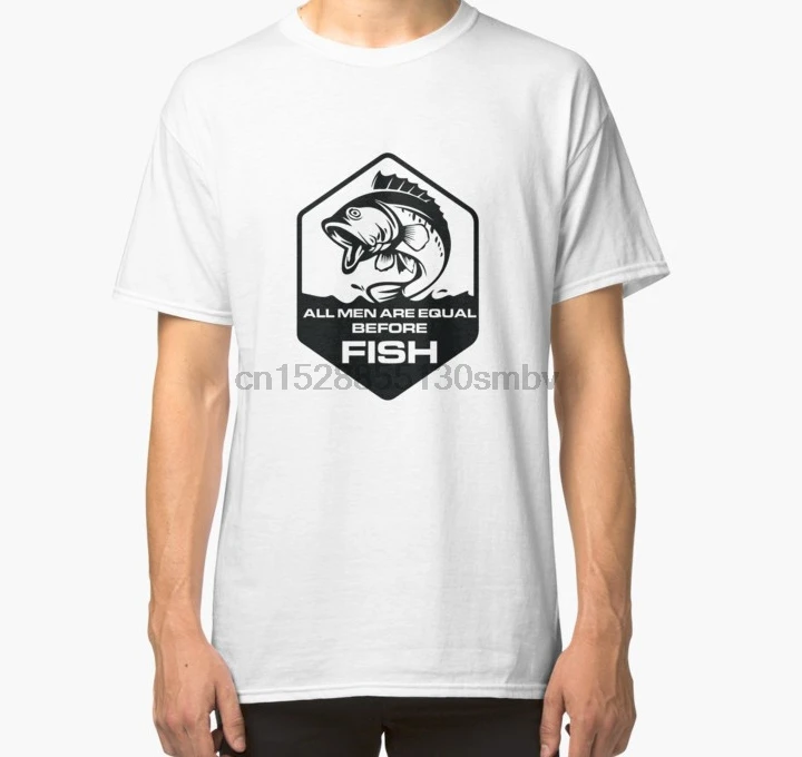 

Men tshirt All men are equal before fish Classic T Shirt women T-Shirt tees top