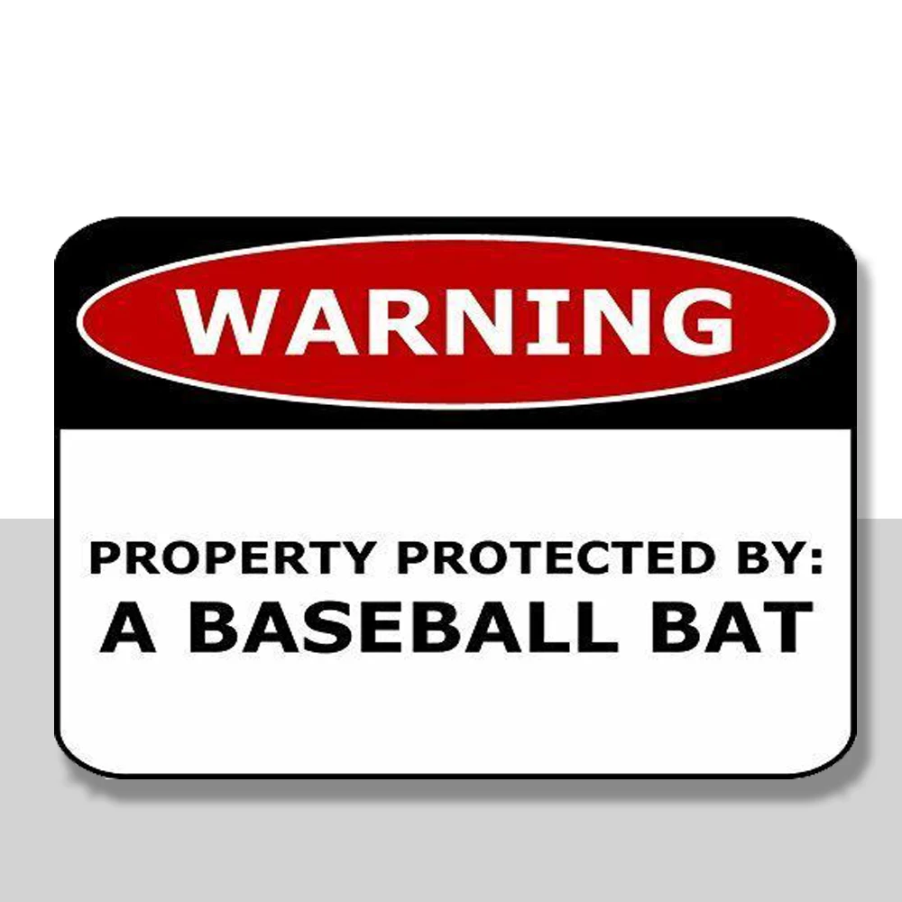 

Warning Property Protected By: A Baseball Bat Laminated Funny Sign