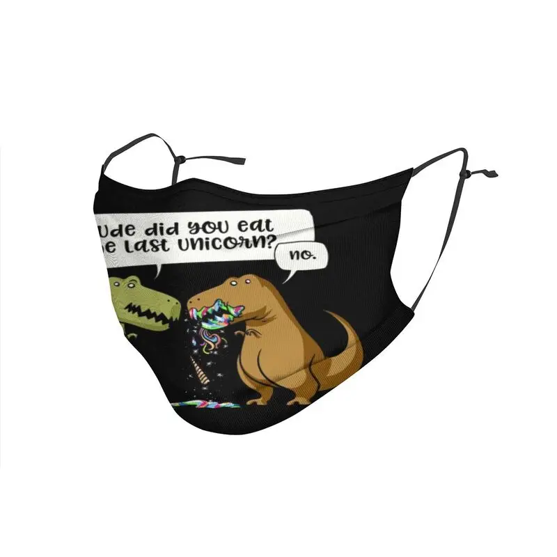 

T-Rex Dinosaur Dude Did You Eat The Last Unicorn Mouth Face Mask Adult Anti Haze Dust Mask Protection Cover Respirator Muffle