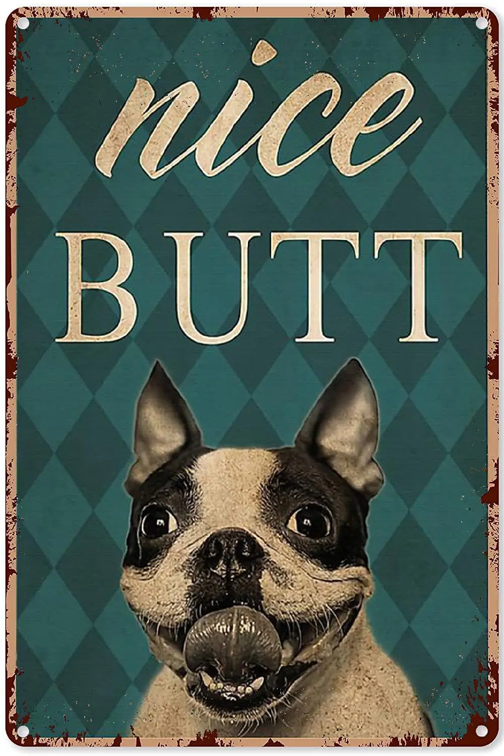 

Dog Decorations for The Bathroom Dog Boston Terrier Licking Nice Butt Retro Poster,Funny Dog Signs for office,Metal Sign 16x12