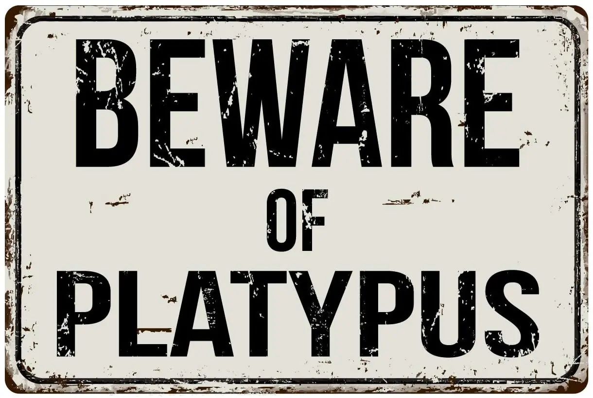 

Deerts 450VS Beware of Platypus 8 x 12 Vintage Aluminum Retro Metal Sign