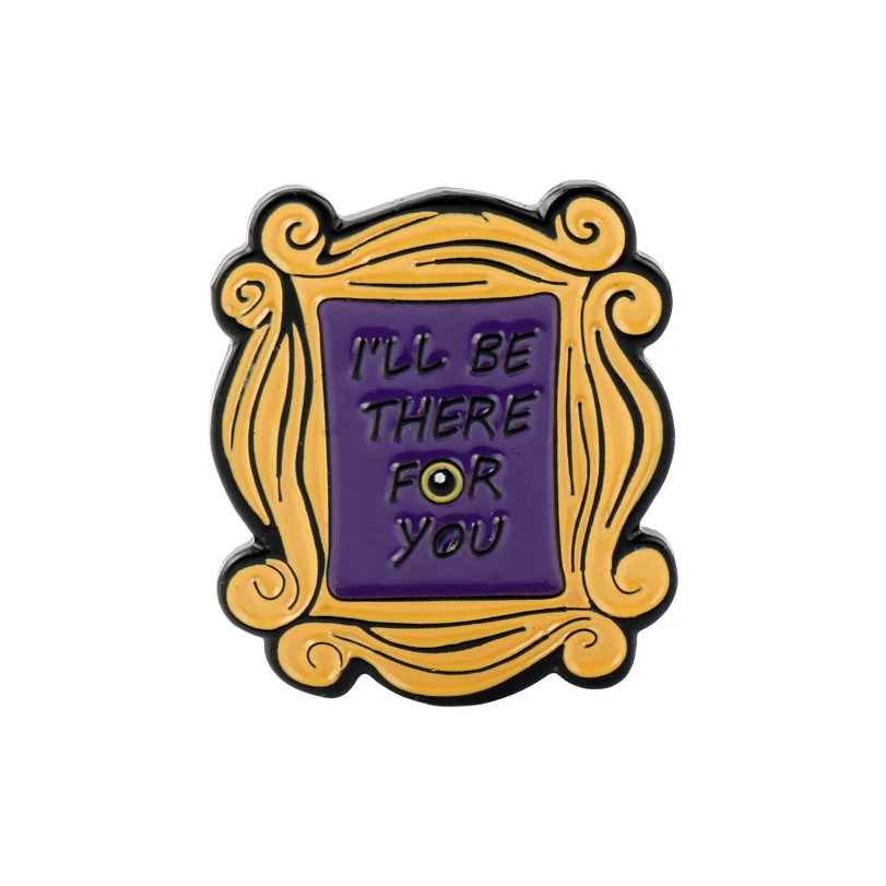 Сериал броши для друзей Золотая рамка логотип штырь отворотом I'll Be There For You