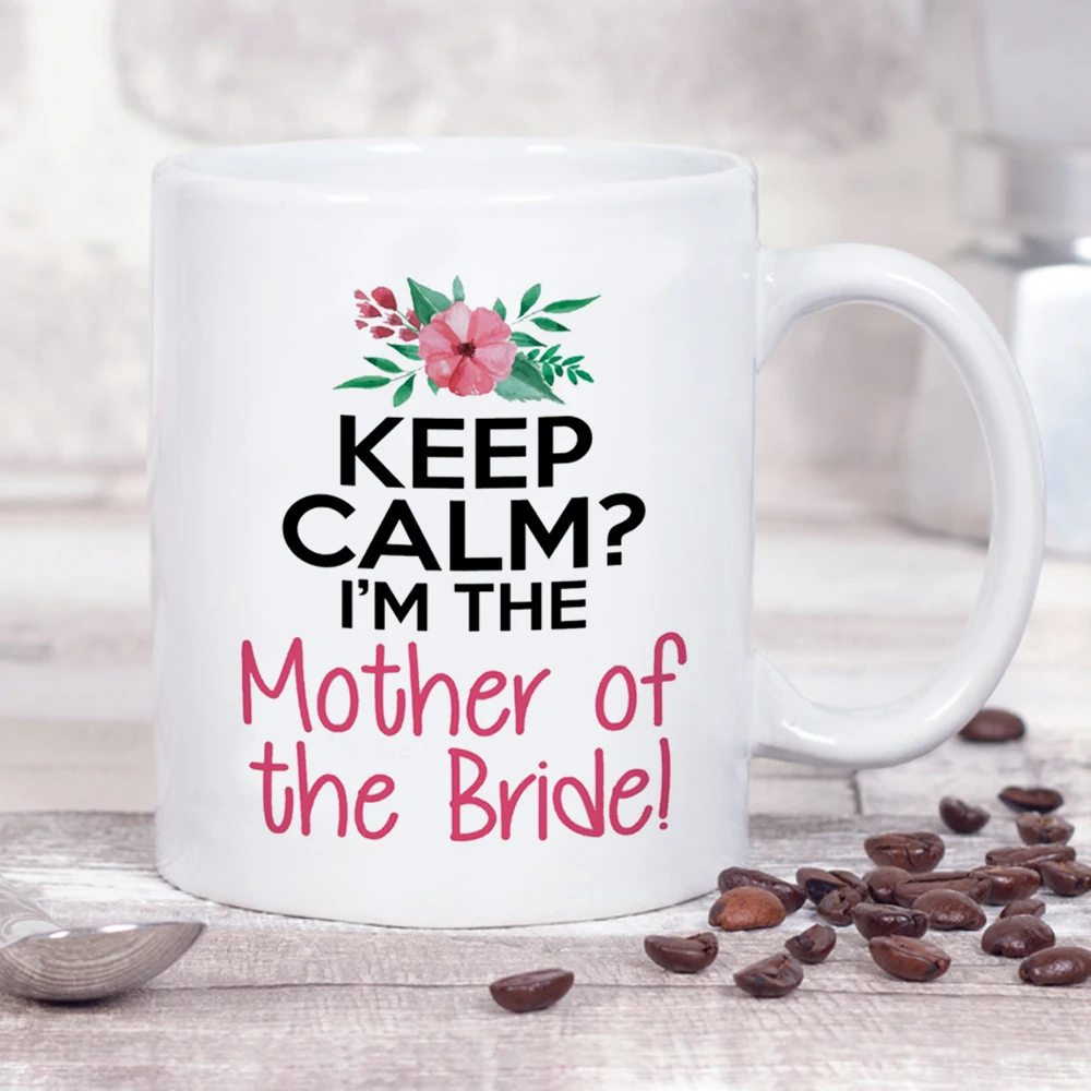 Кружка Keep Calm I Am the Mother of Bride свадебный подарок для девушки чайные кофейные кружки