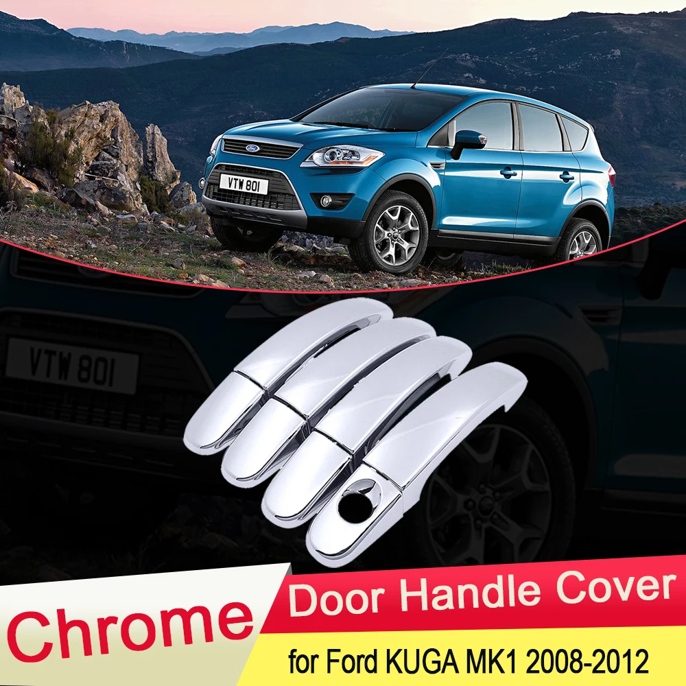 

for Ford KUGA MK1 2008 2009 2010 2011 2012 Chrome Door Handle Cover Exterior Trim Catch Protection Car Cap Stickers Accessories