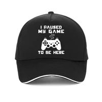 i paused my game to be here men baseball cap funny video gamer humor joke for men cap graphic novelty sarcastic funny dad hat