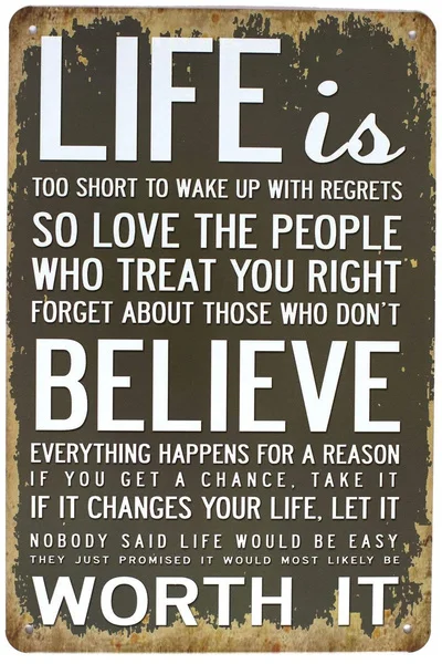 

Life Believe Worth Tin Sign art wall decoration,vintage aluminum retro metal sig